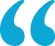 Blue quotation marks icon representing customer testimonials or reviews for orthodontic services.